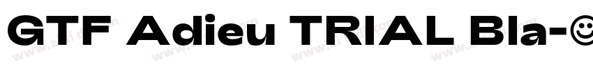 GTF Adieu TRIAL Bla字体转换